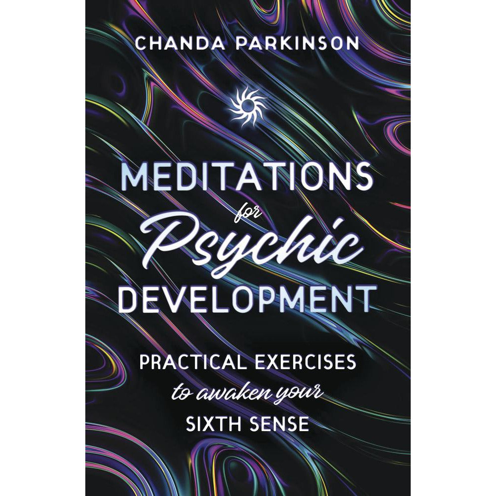 Meditations for Psychic Development By Chandra Parkinson