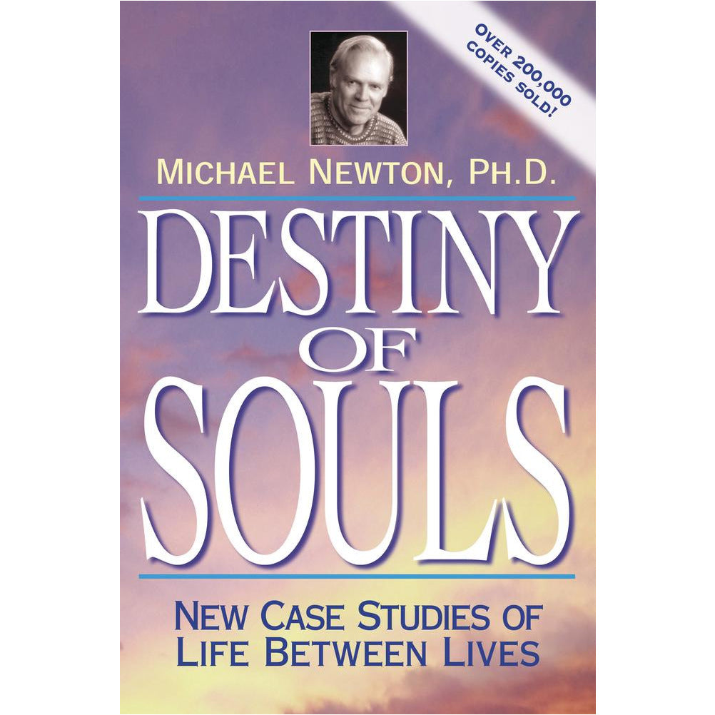 Destiny of Souls by Michael Newton, PhD
