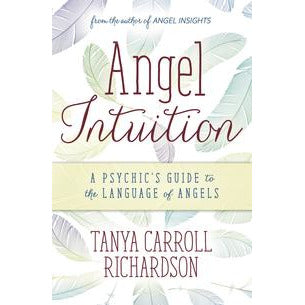 Angel Intuition by Tanya Carroll Richardson
