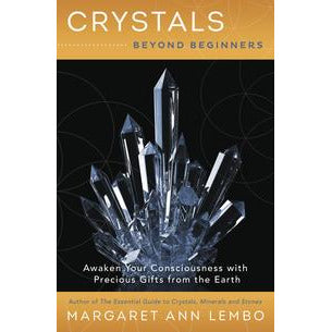Crystals Beyond Beginners by Margaret Ann Lembo