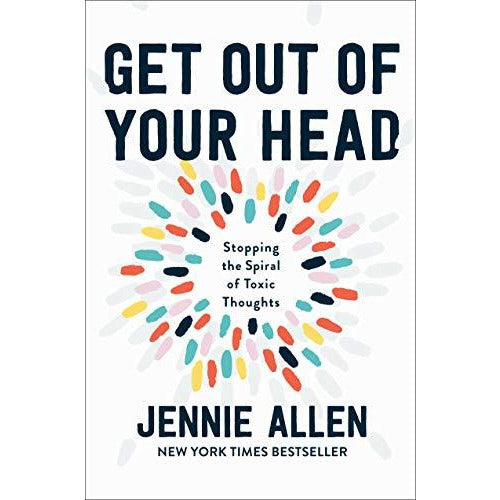 Get Out Of Your Head by Jennie Allen