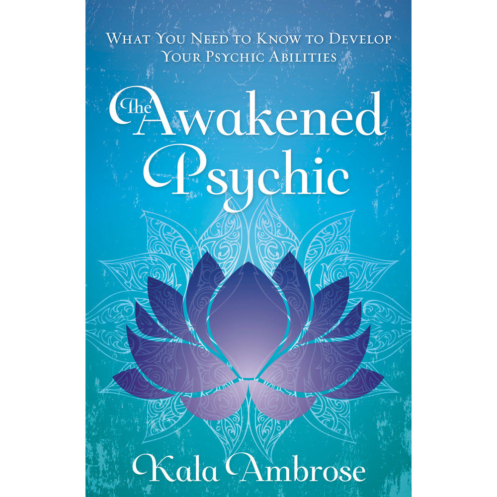 The Awakened Psychic by Kala Ambrose