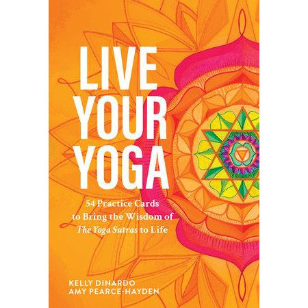 Live Your Yoga Deck by Kelly Dinardo and Amy Pearce-Hayden