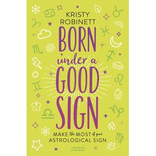 Born Under a Good Sign by Kristy Robinett